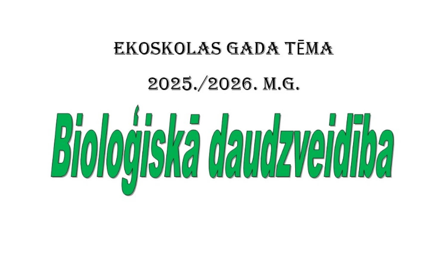 Ekoskolas 2025./2026. mācību gada tēma - Bioloiģiskā daudzveidība